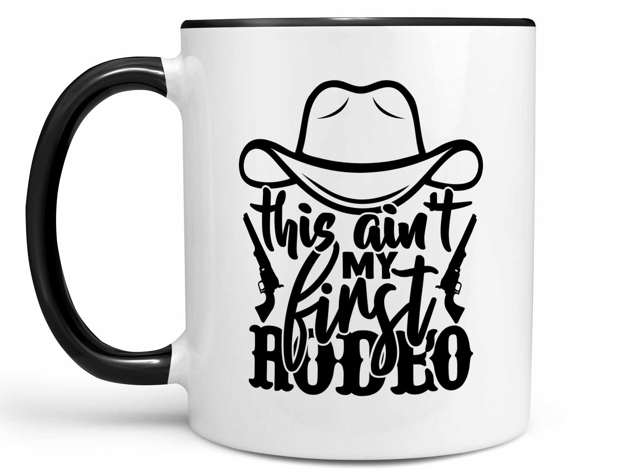 Ain't My First Rodeo Coffee Mug