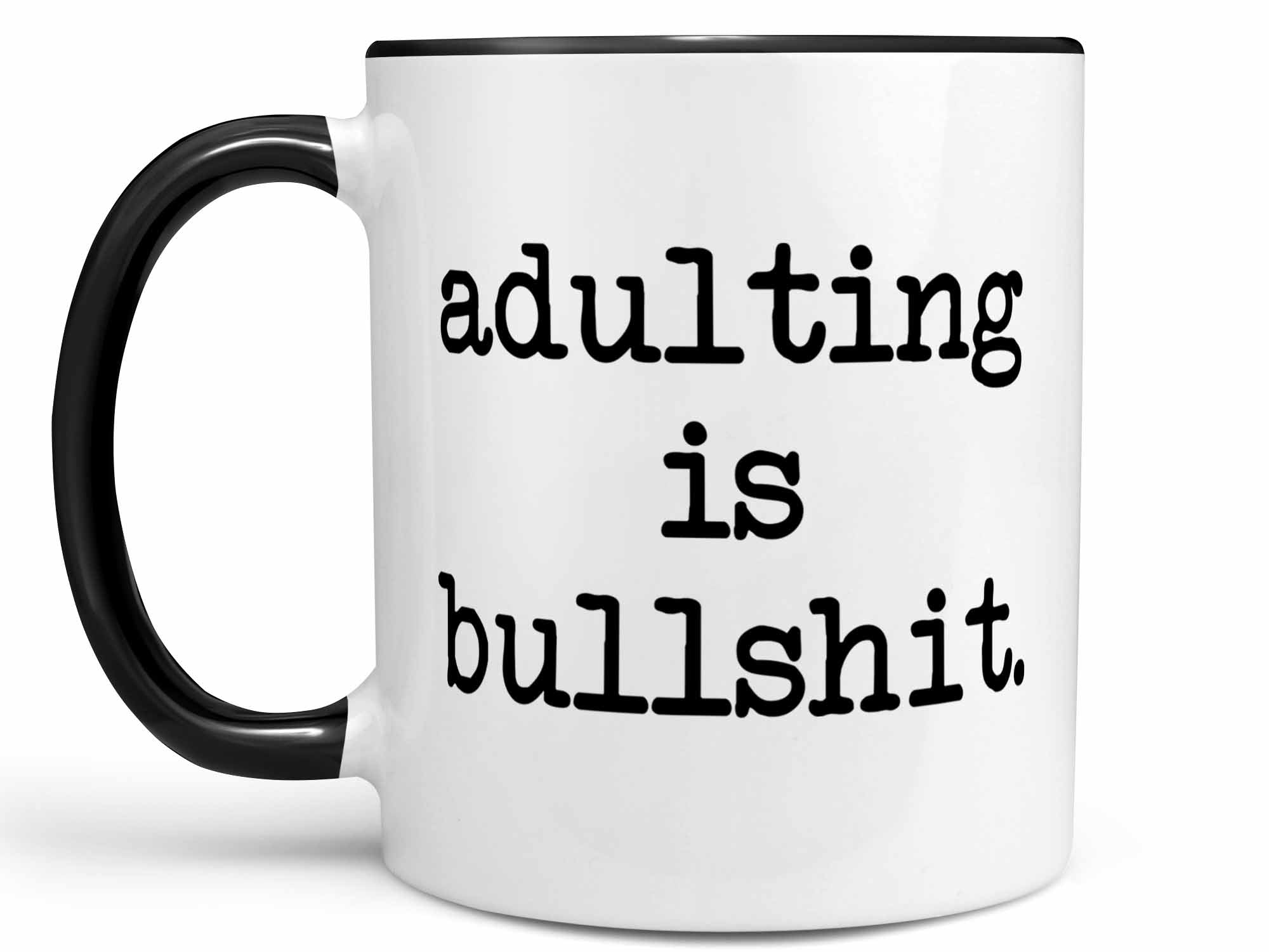 Adulting is Bullshit Coffee Mug