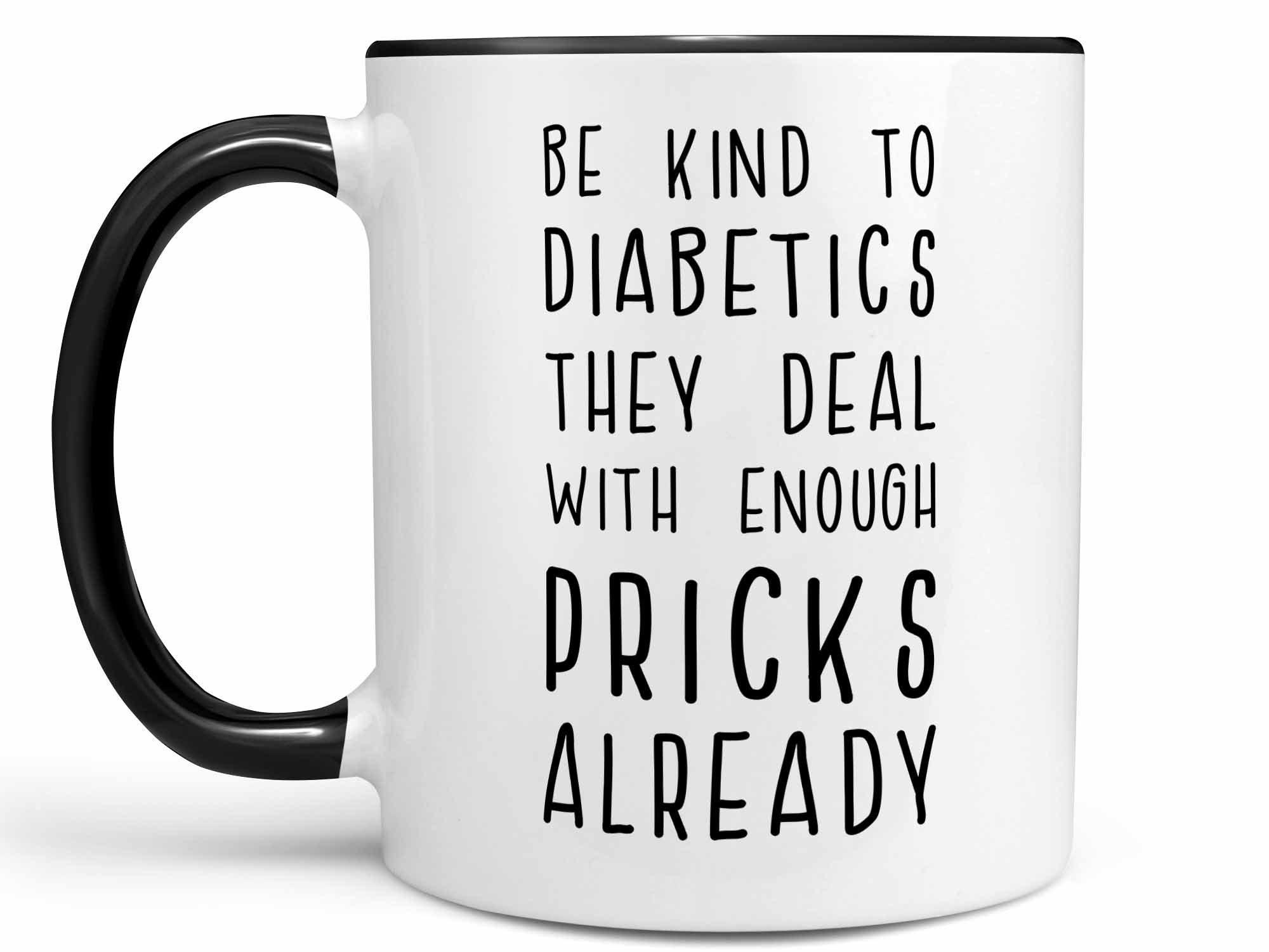 Be Kind to Diabetics Coffee Mug