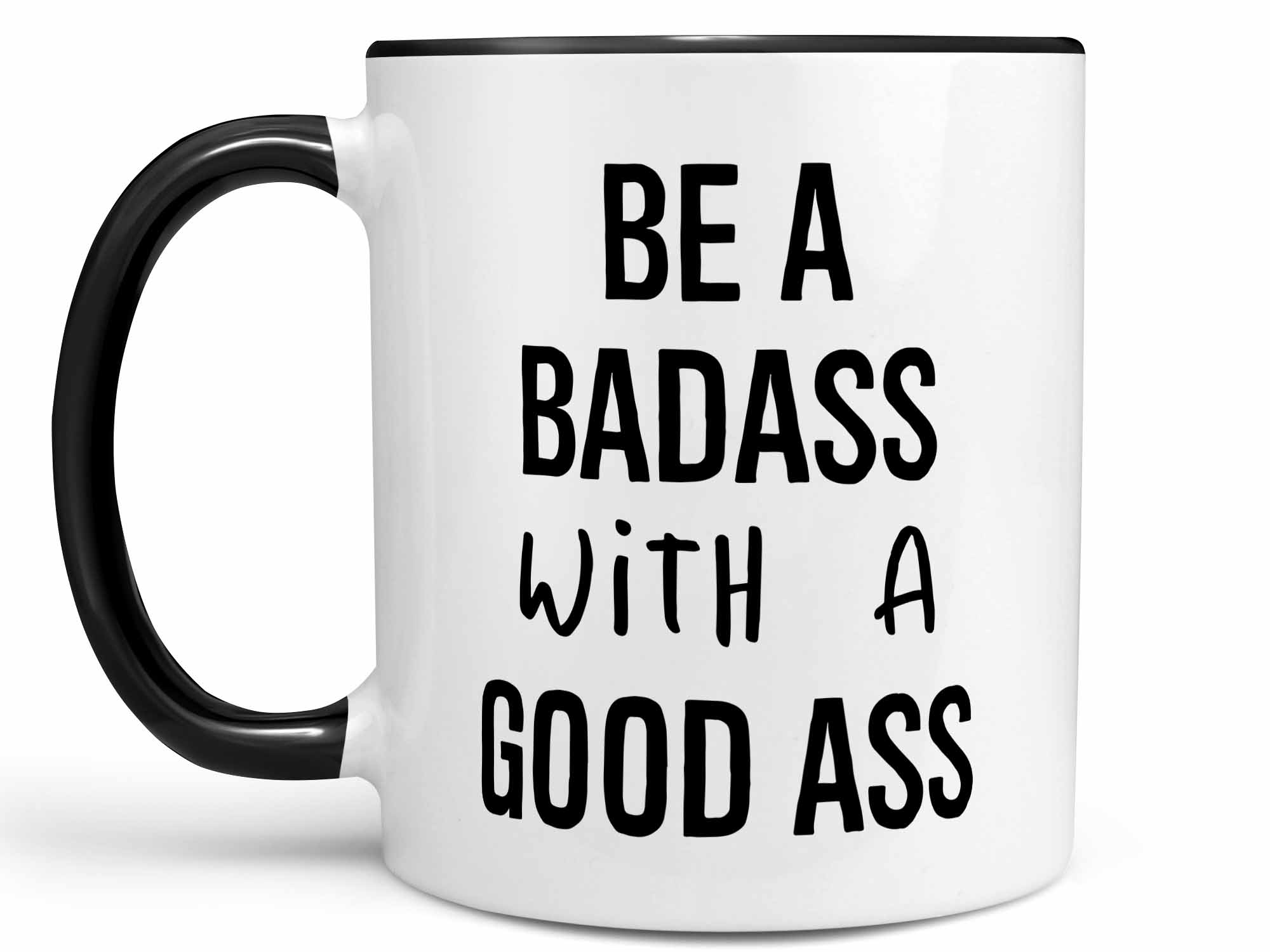 Be a Badass Coffee Mug