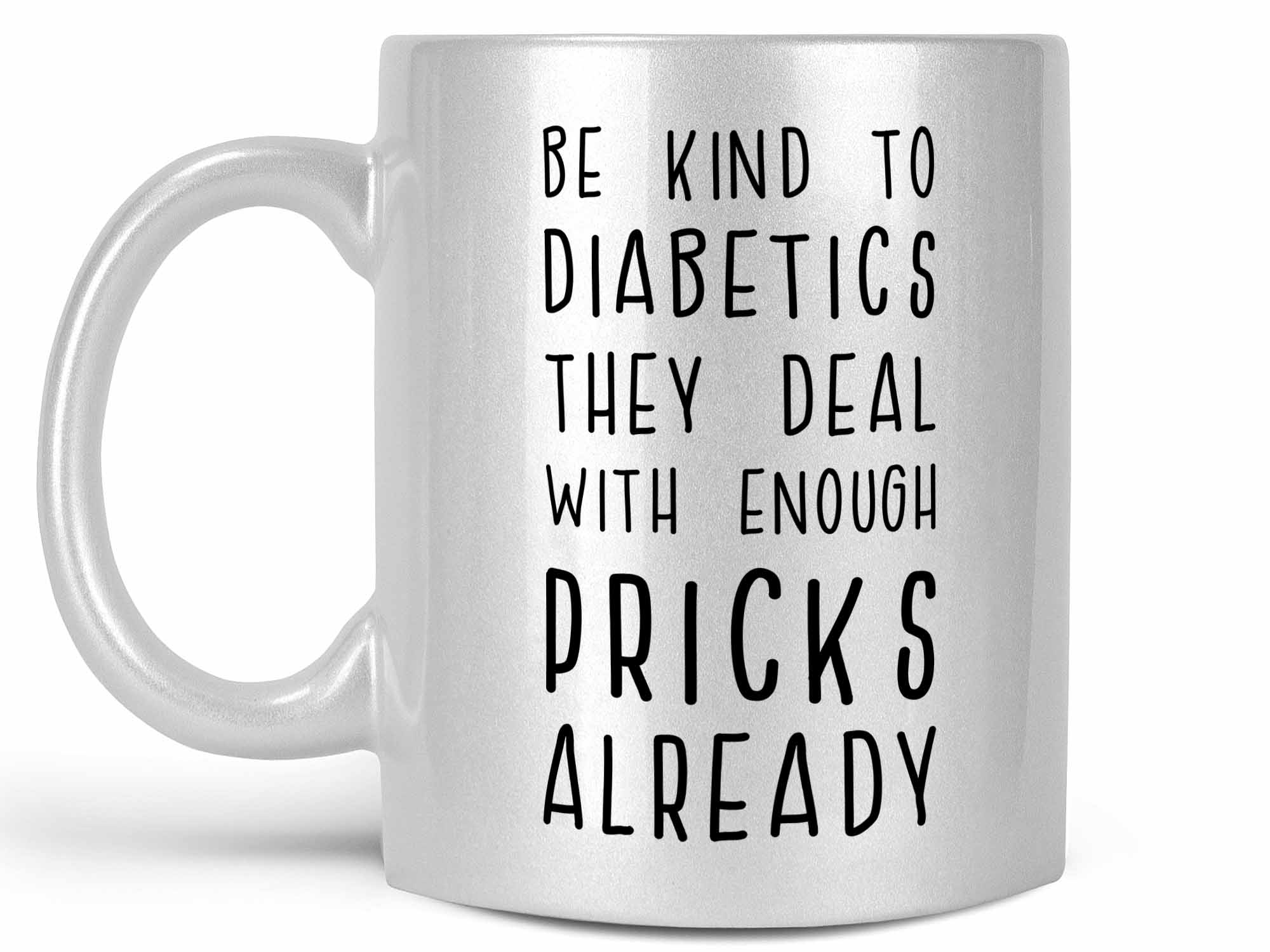 Be Kind to Diabetics Coffee Mug
