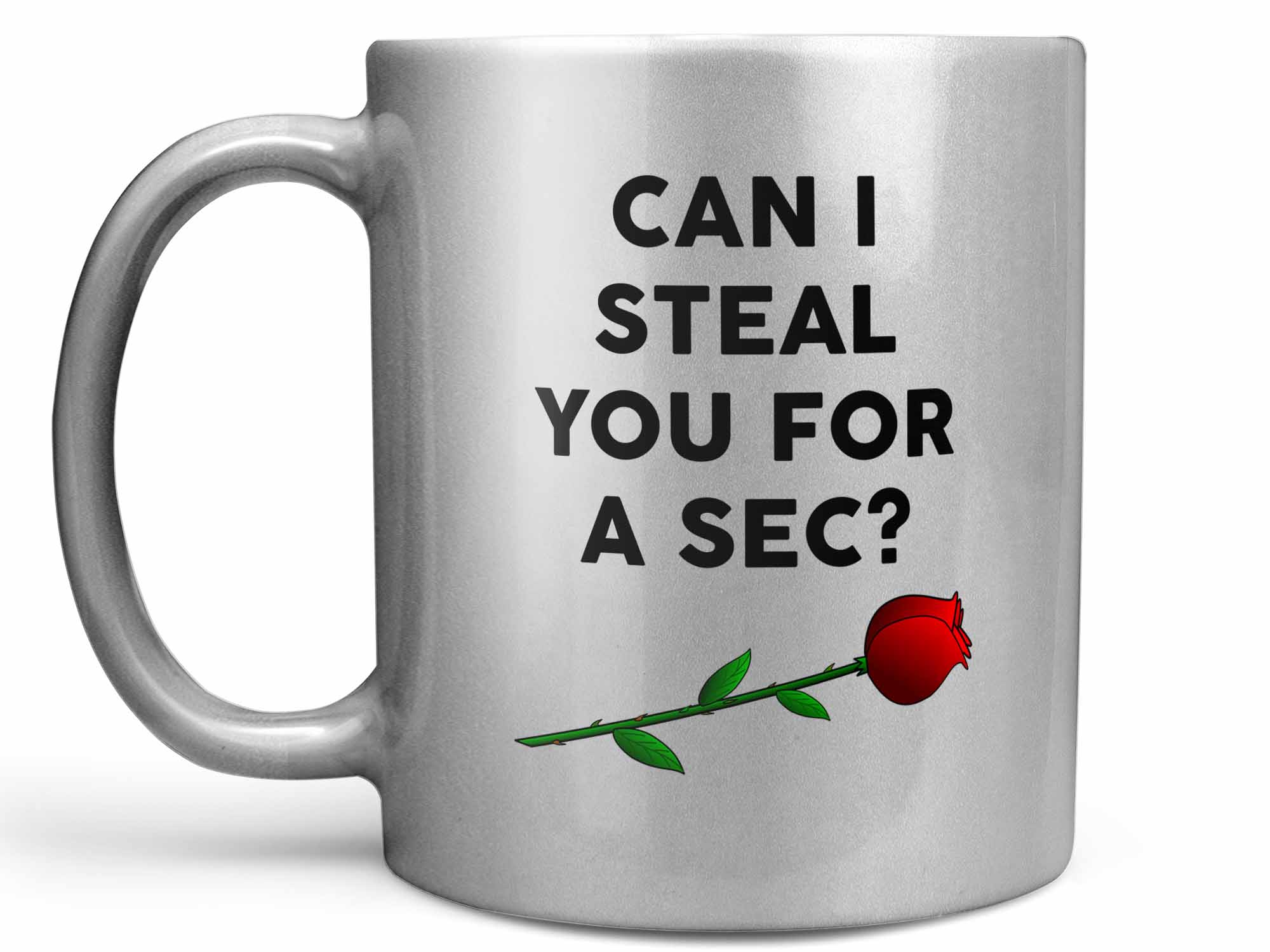 Can I Steal You Coffee Mug