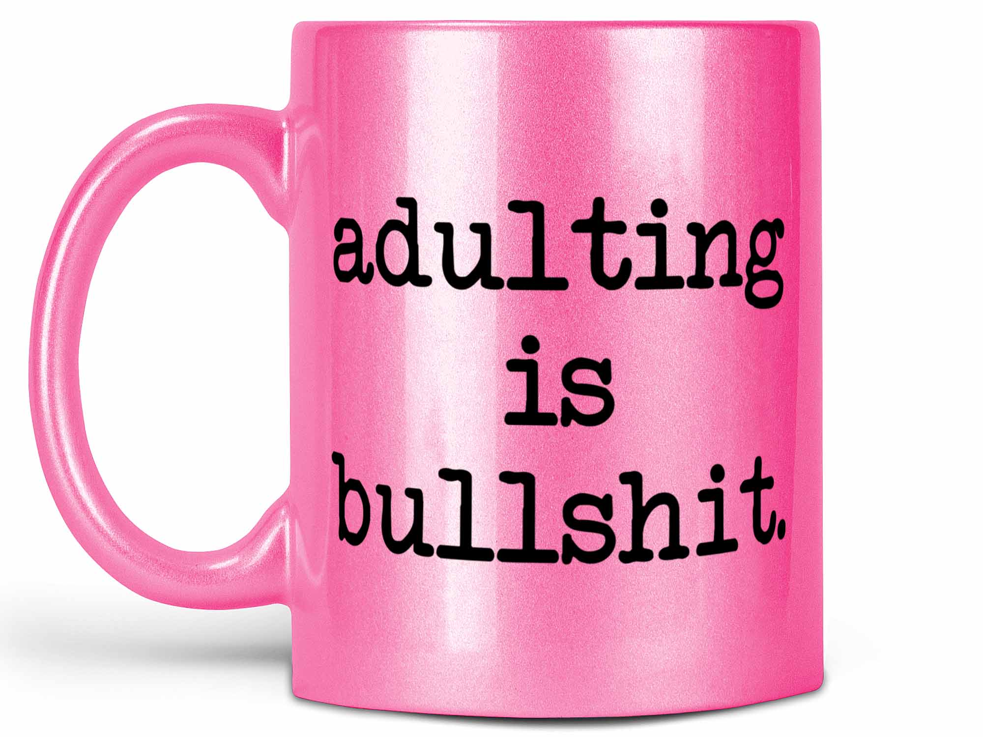 Adulting is Bullshit Coffee Mug