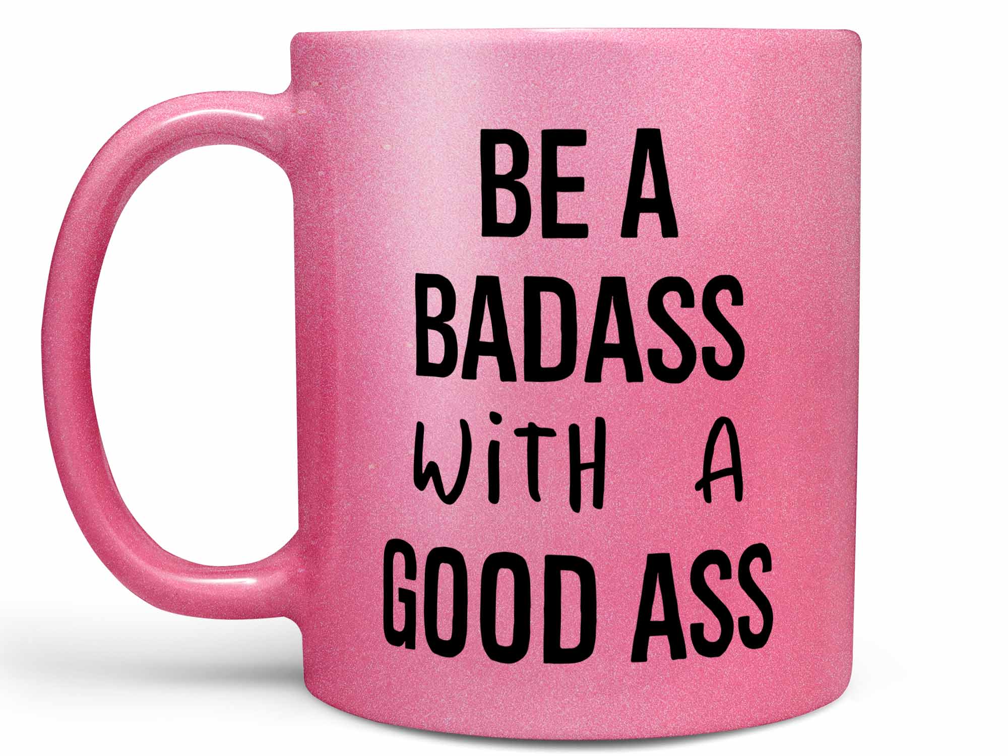 Be a Badass Coffee Mug