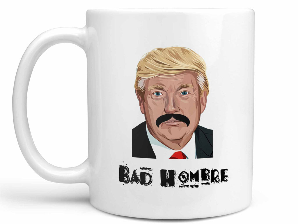Bad Hombre Trump Coffee Mug
