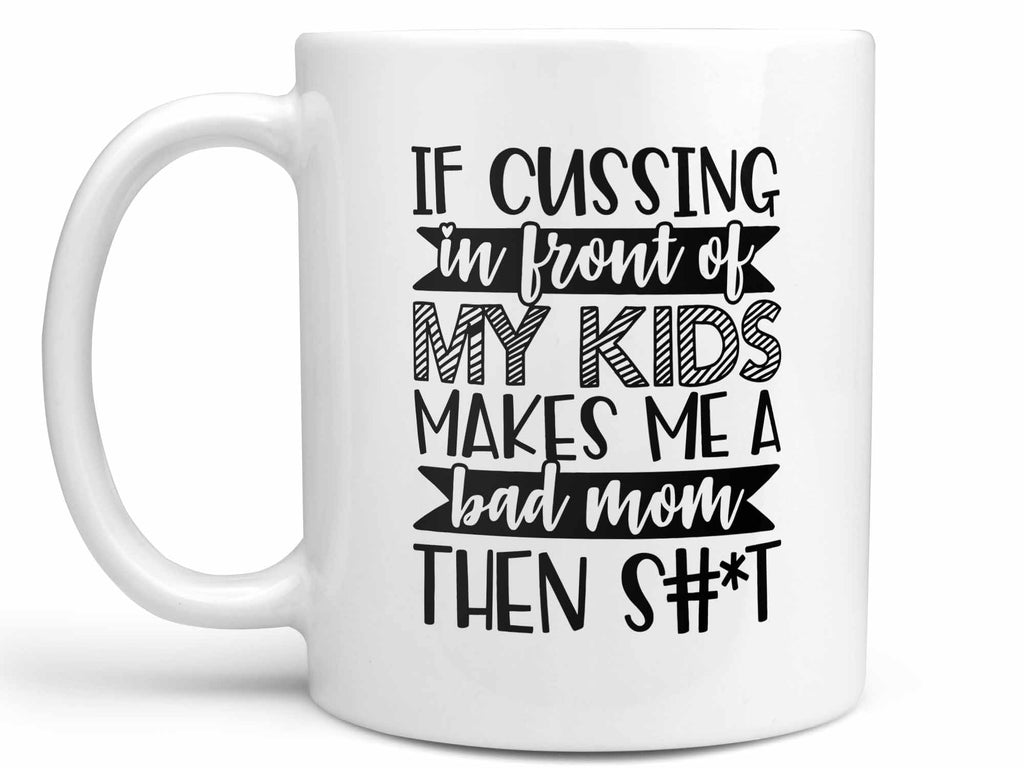 Bad Mom Coffee Mug