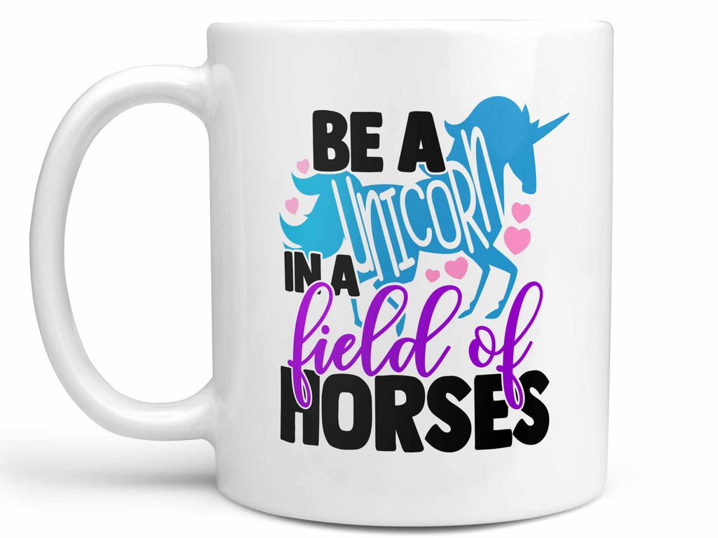 Be a Unicorn Coffee Mug