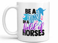 Be a Unicorn Coffee Mug