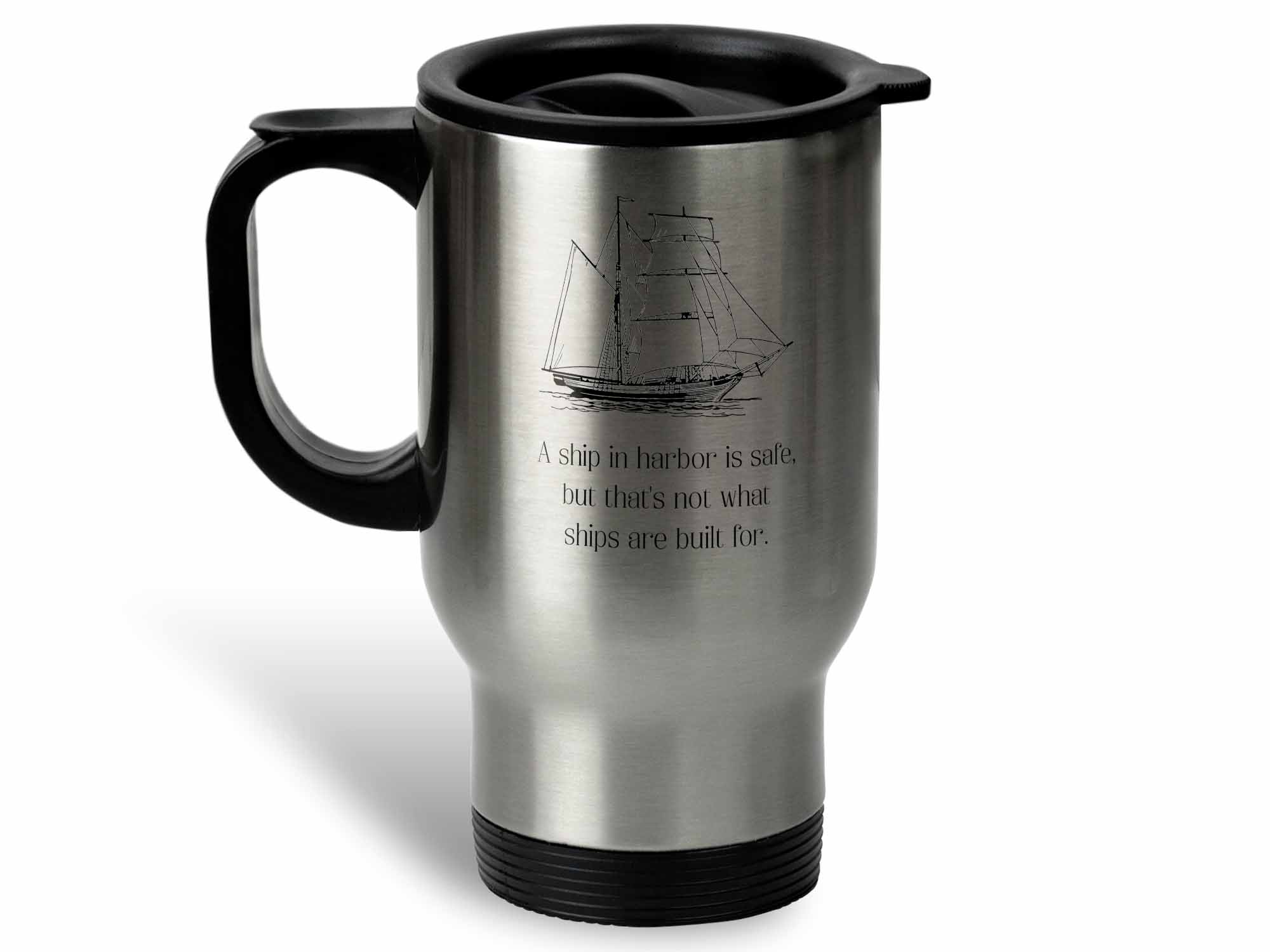 A Ship in Harbor is Safe Coffee Mug
