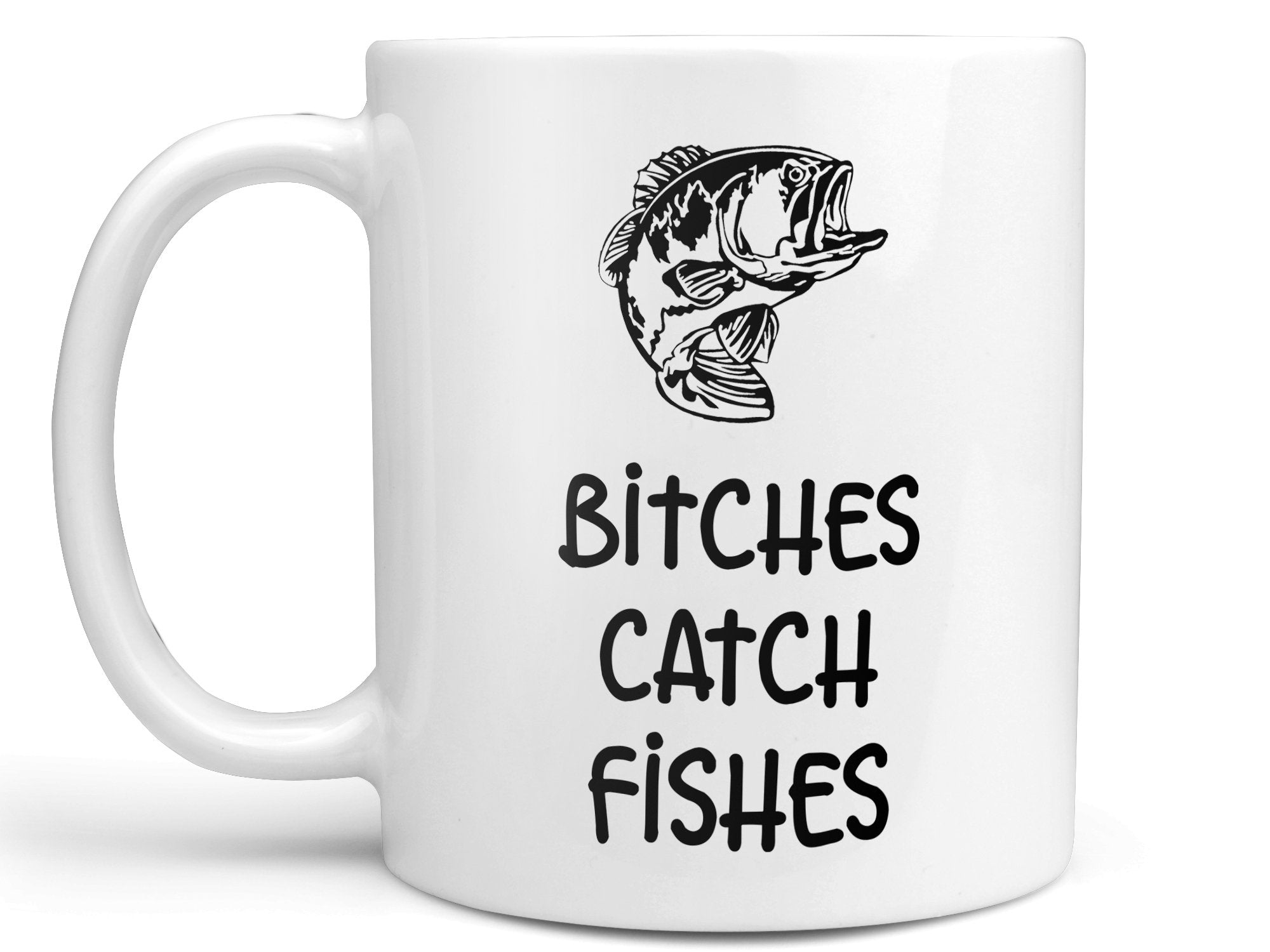 Bitches Catch Fishes Coffee Mug