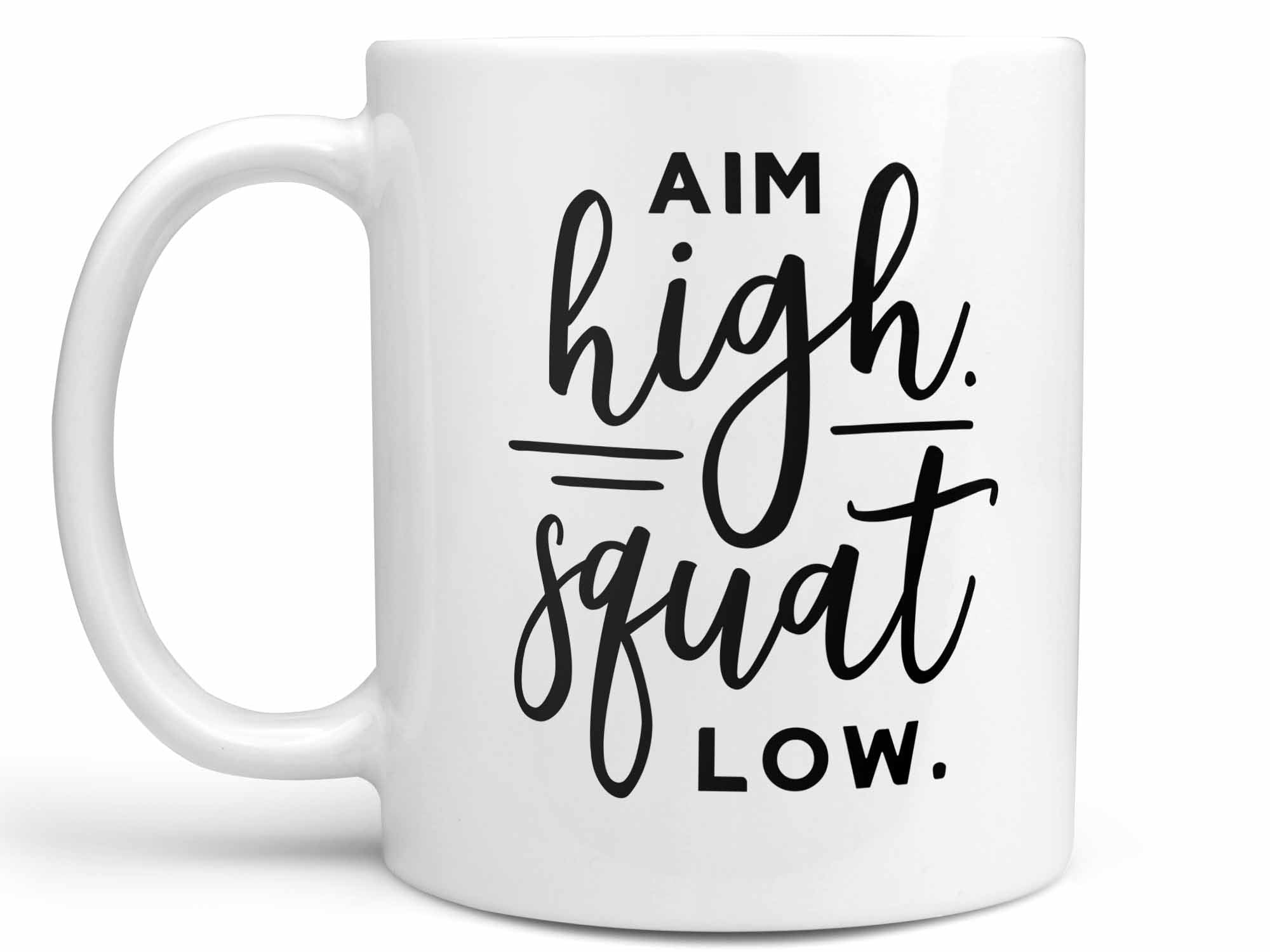 Aim High Squat Low Coffee Mug