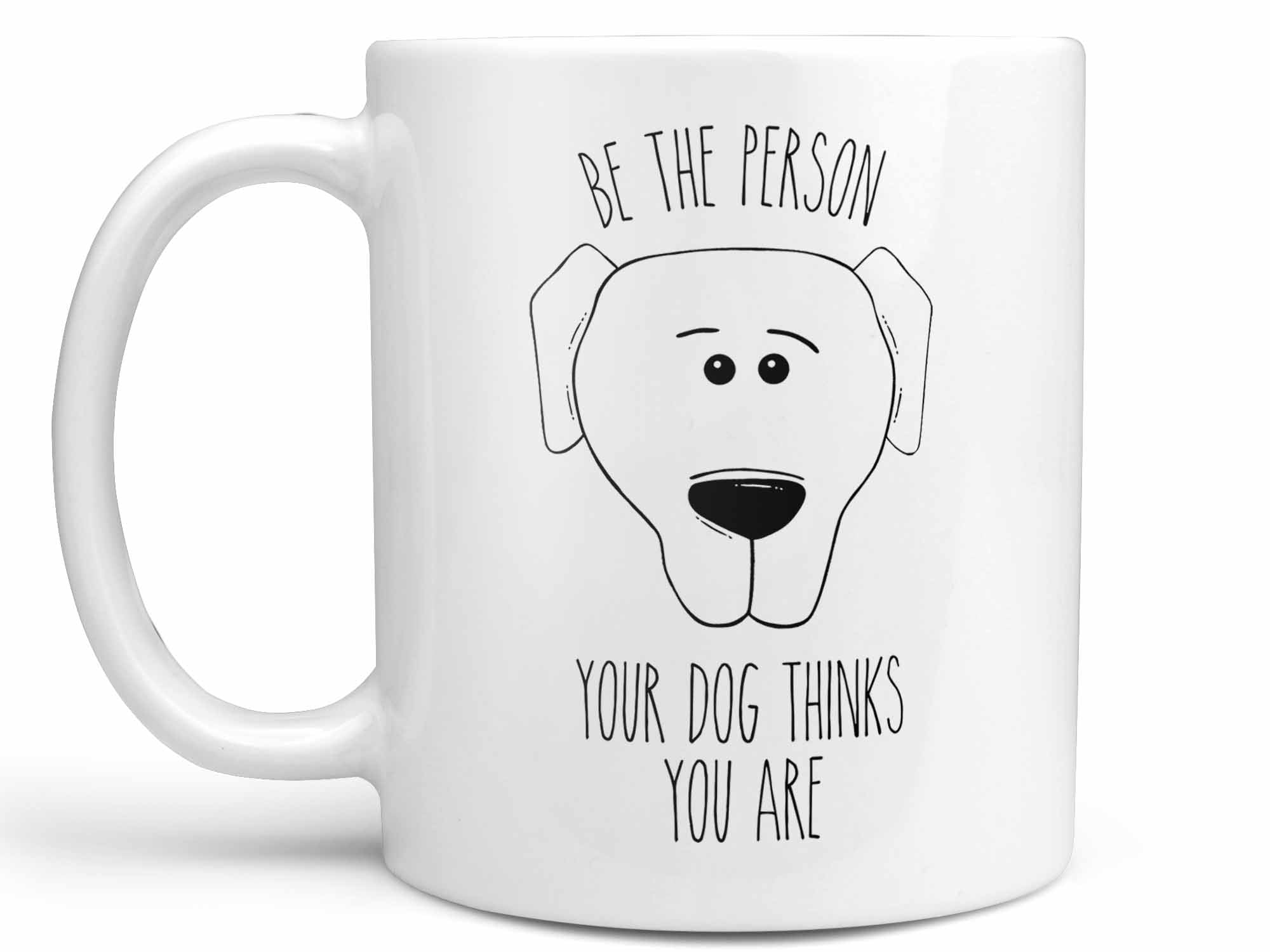Be the Person Dog Coffee Mug