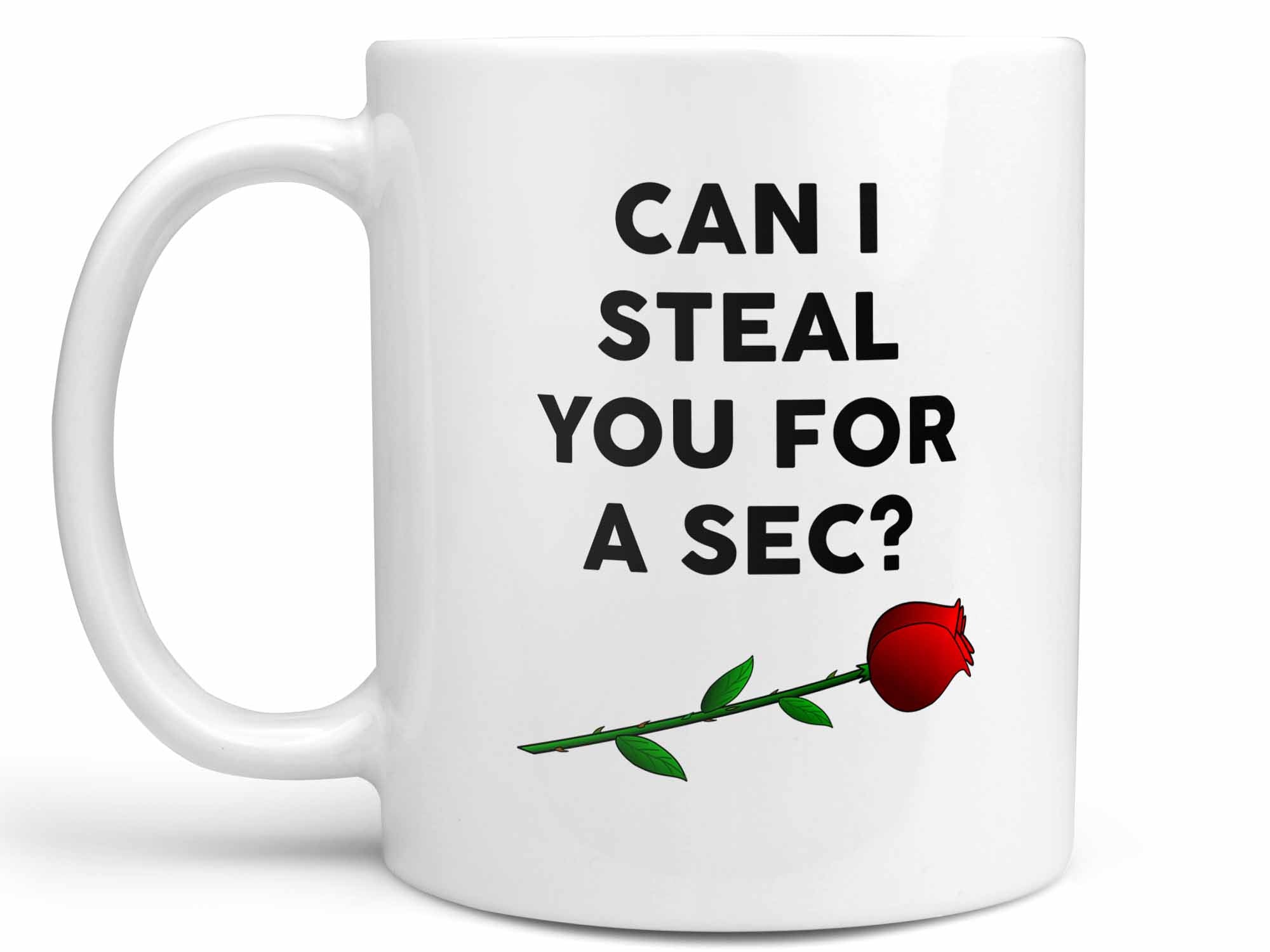 Can I Steal You Coffee Mug