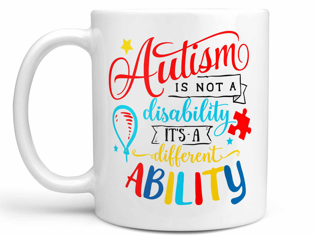Autism is Not a Disability Coffee MUg