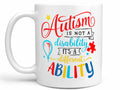 Autism is Not a Disability Coffee MUg