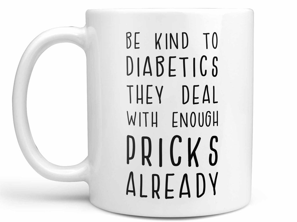 Be Kind to Diabetics Coffee Mug