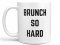 Brunch So Hard Coffee Mug