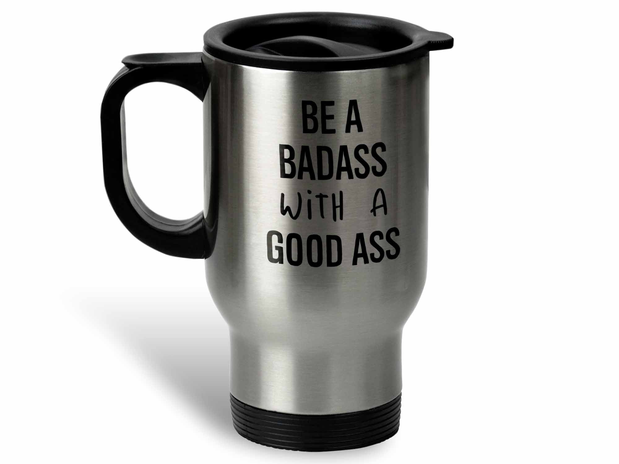 Be a Badass Coffee Mug