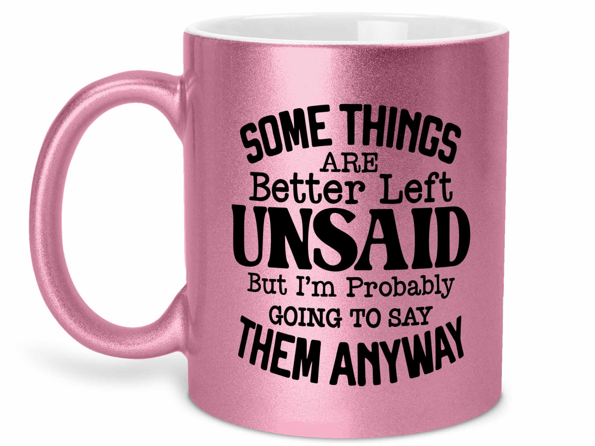 Better Left Unsaid Coffee Mug