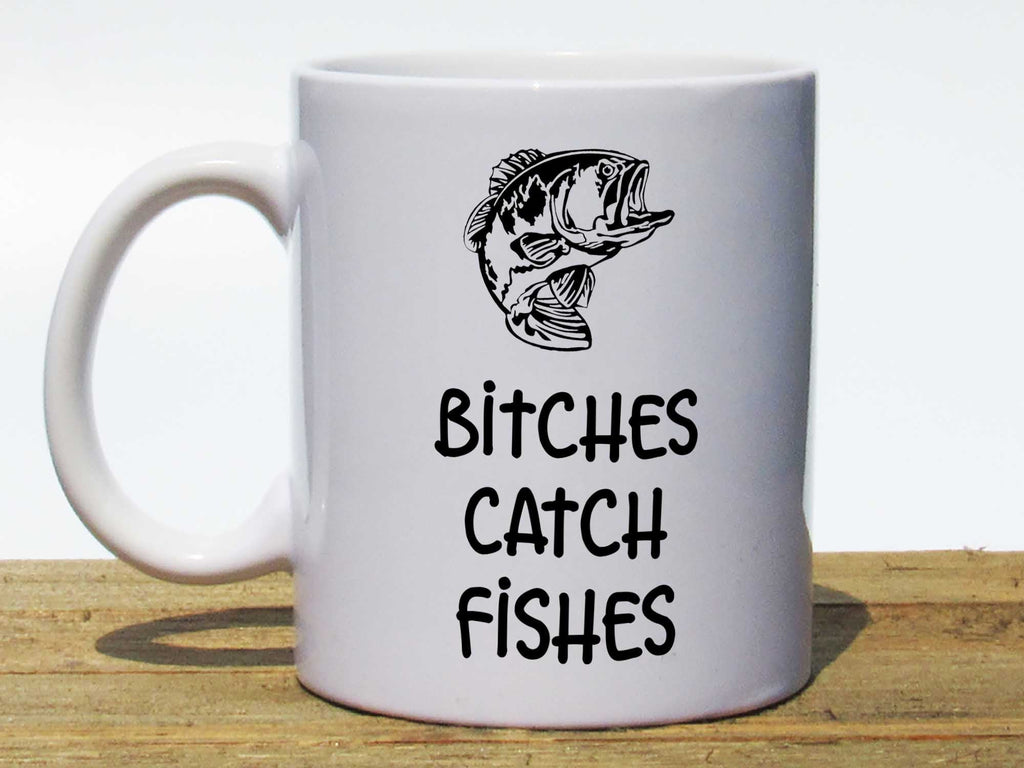 Bitches Catch Fishes Coffee Mug