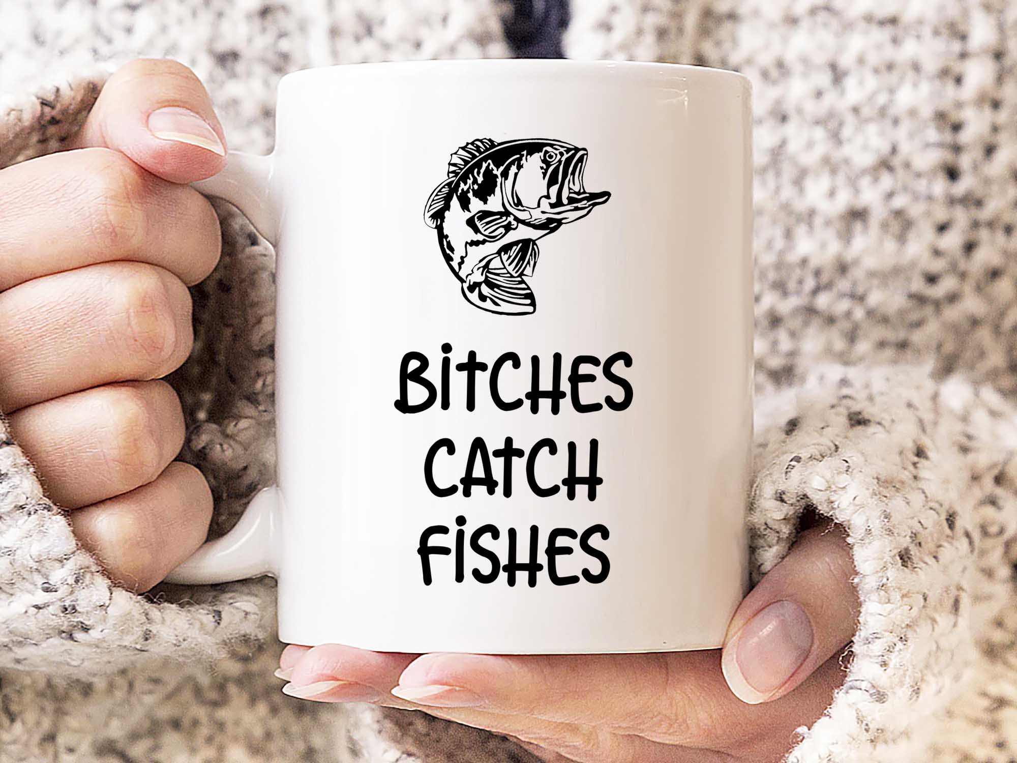 Bitches Catch Fishes Coffee Mug
