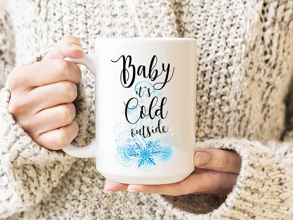 Baby It's Cold Outside Coffee Mug