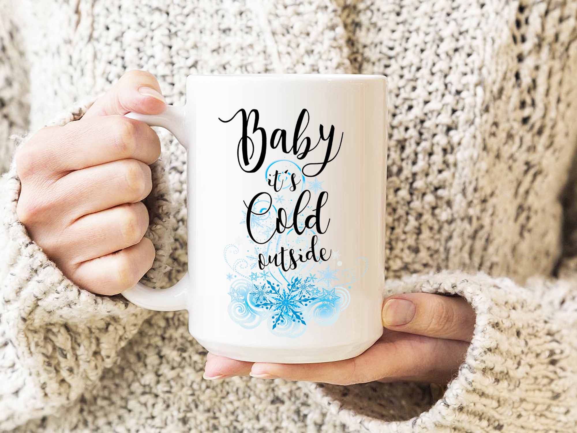 Baby It's Cold Outside Coffee Mug