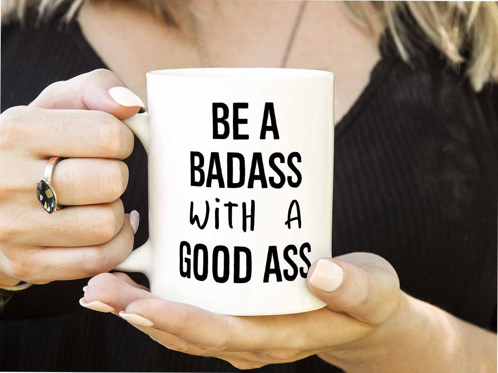 Be a Badass Coffee Mug