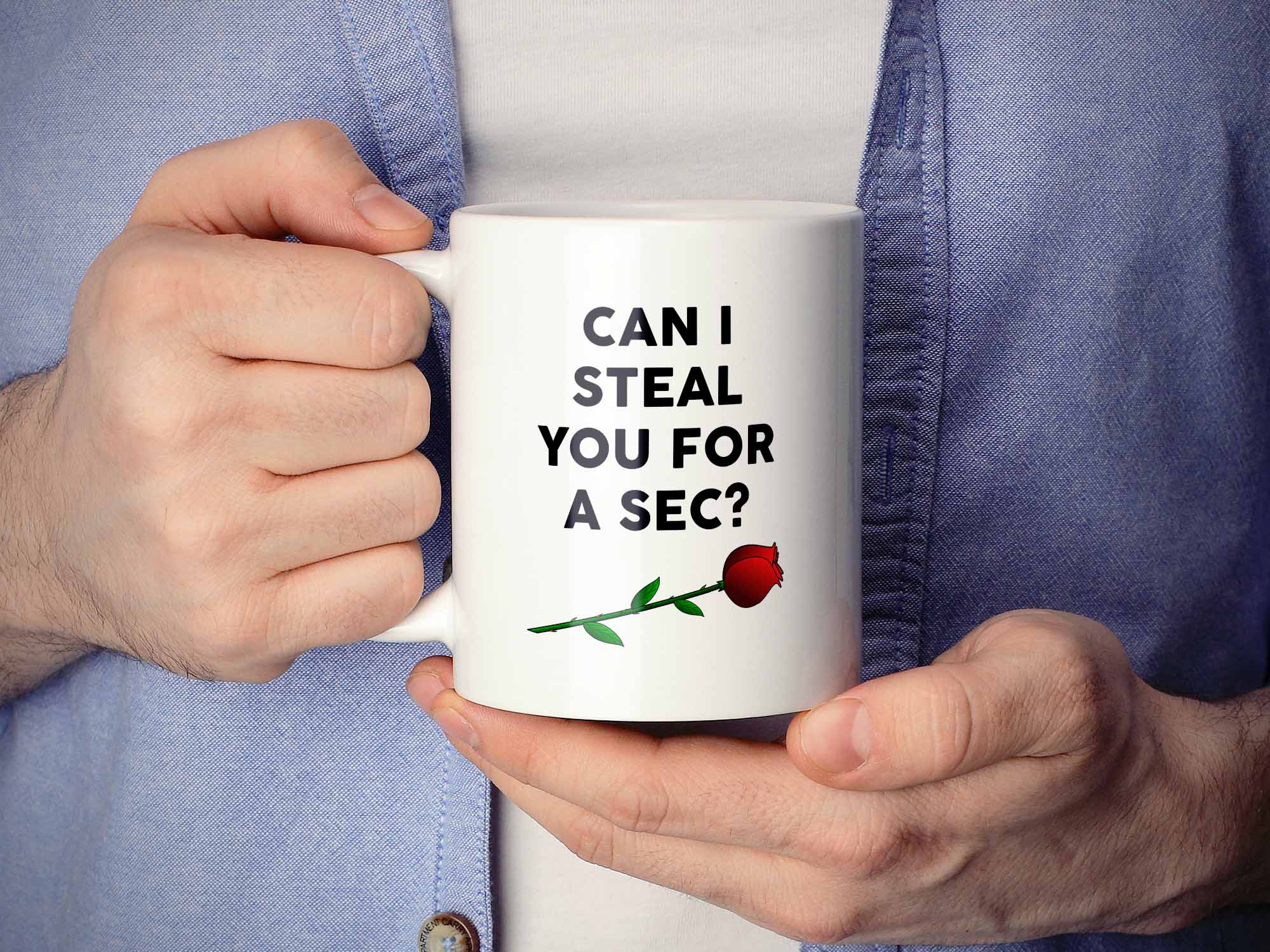 Can I Steal You Coffee Mug