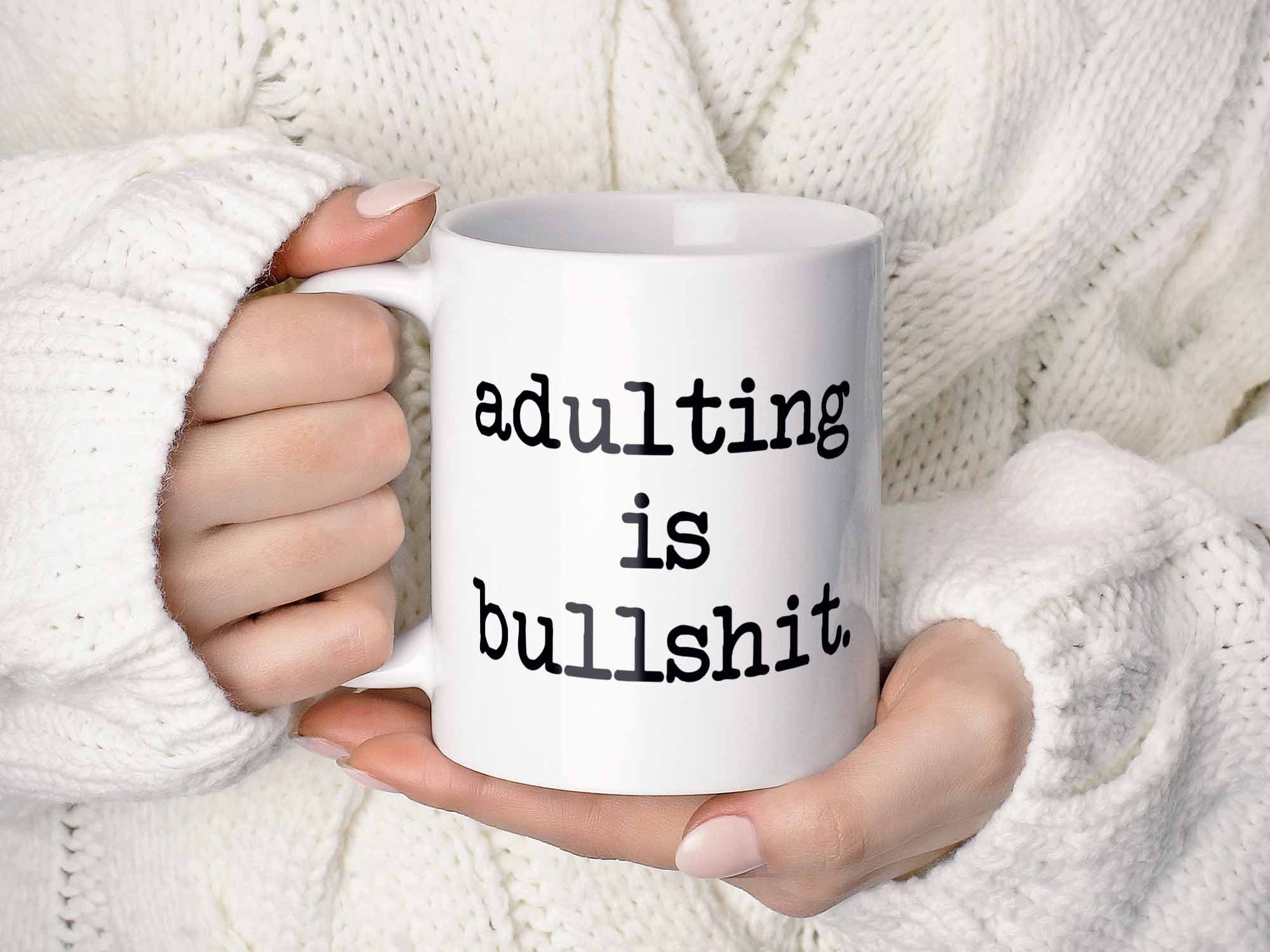 Adulting is Bullshit Coffee Mug