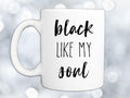 Black Like My Soul Coffee Mug